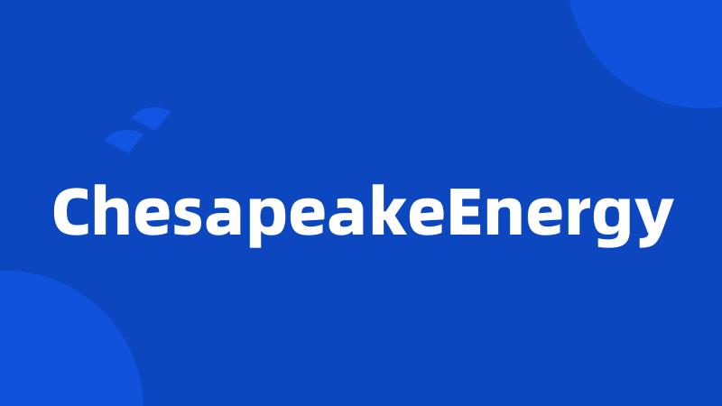 ChesapeakeEnergy