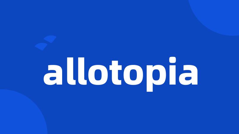 allotopia