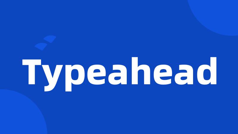 Typeahead