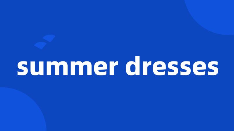 summer dresses