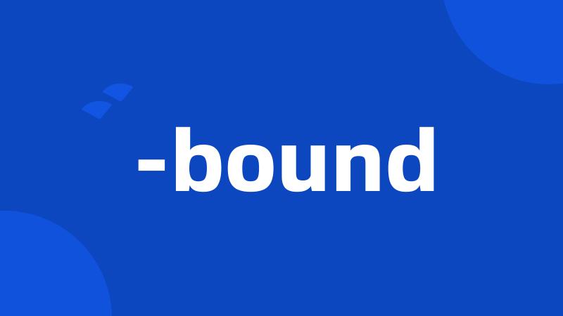 -bound