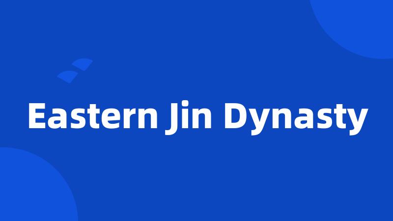 Eastern Jin Dynasty