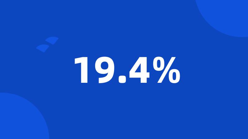 19.4%