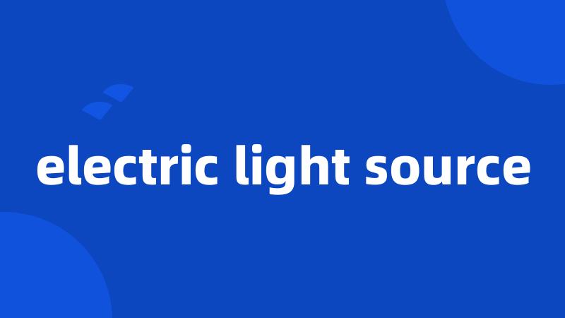 electric light source
