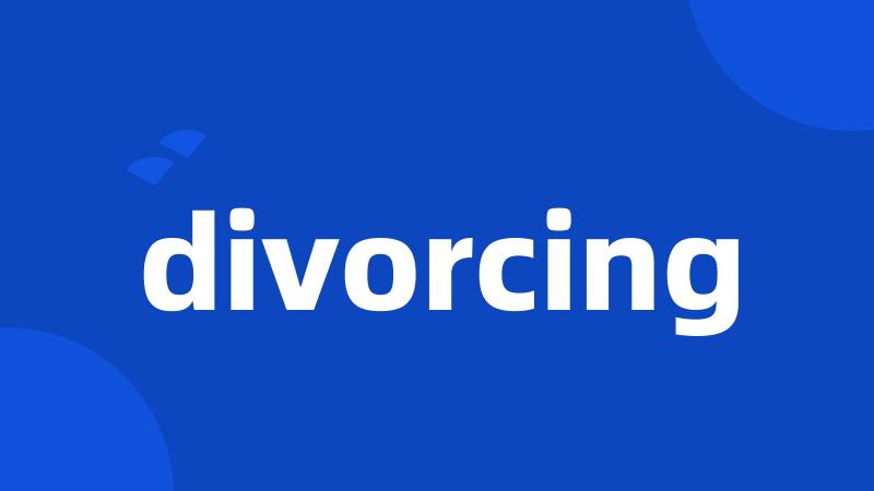 divorcing