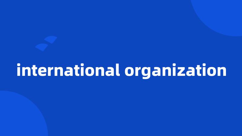 international organization