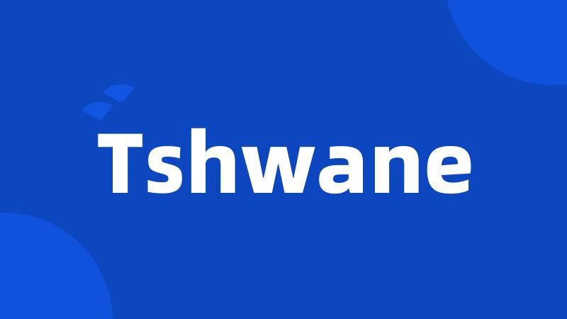 Tshwane