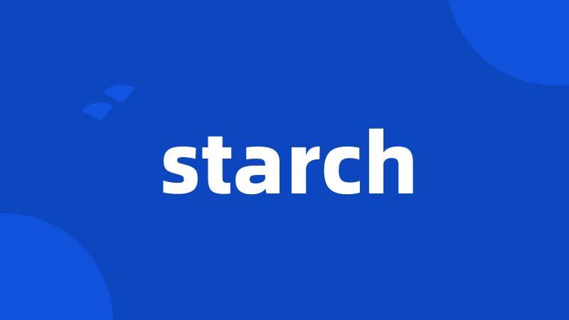 starch