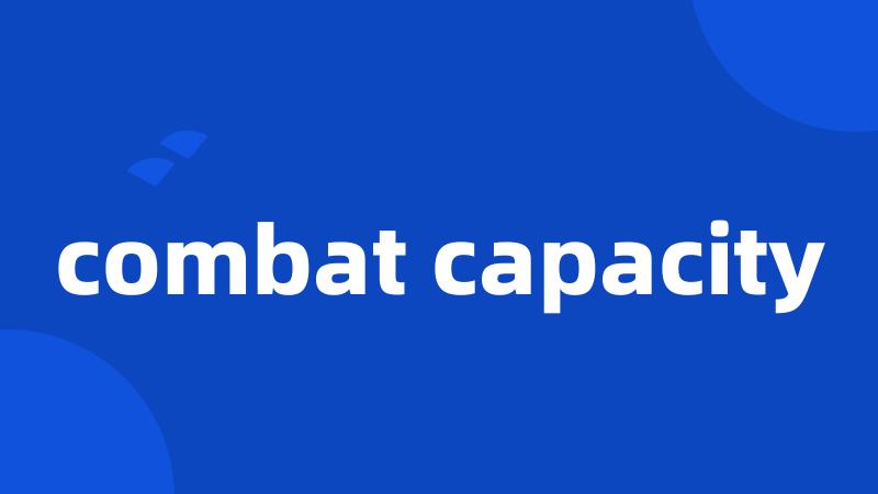 combat capacity