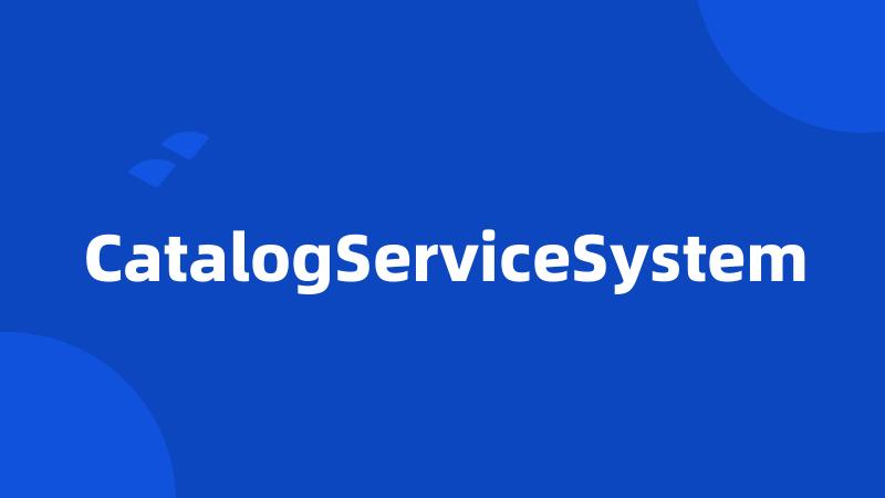 CatalogServiceSystem