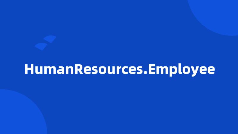 HumanResources.Employee