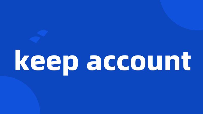 keep account