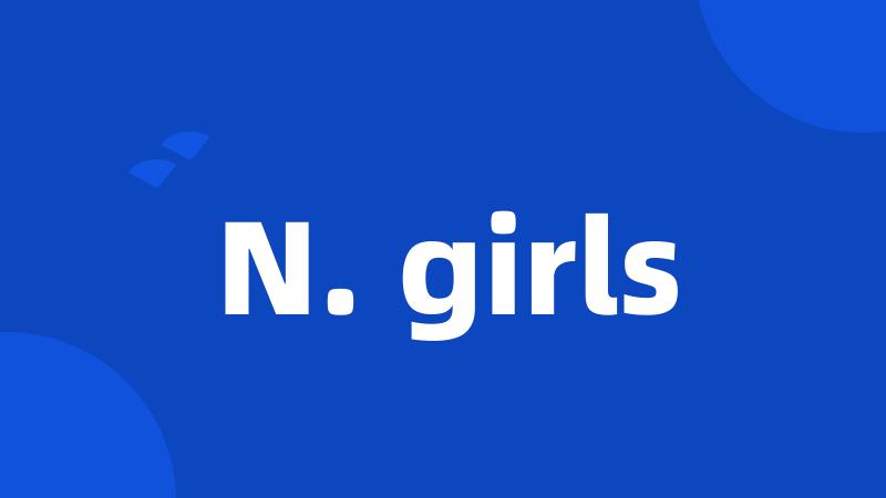 N. girls