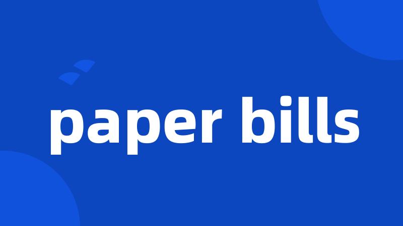 paper bills