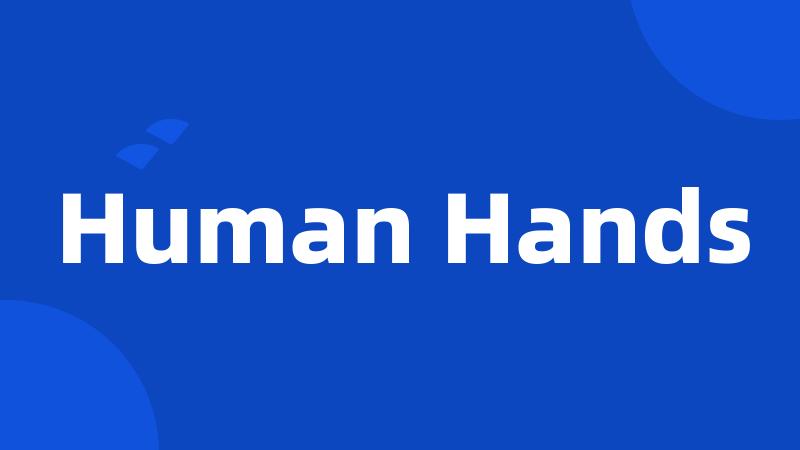 Human Hands