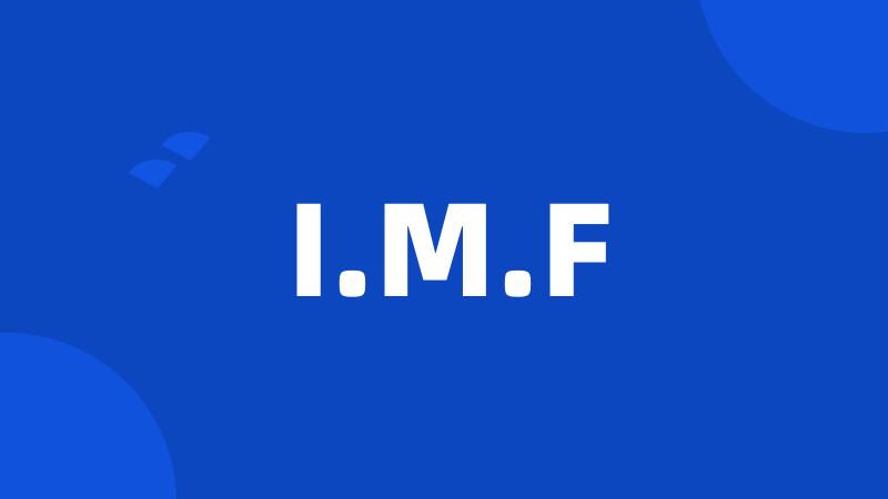 I.M.F