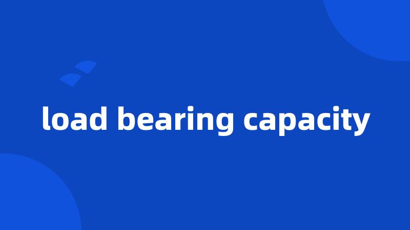 load bearing capacity