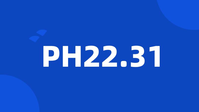 PH22.31