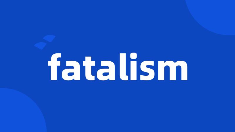 fatalism