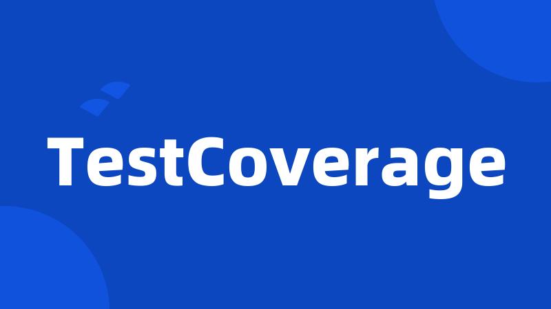 TestCoverage