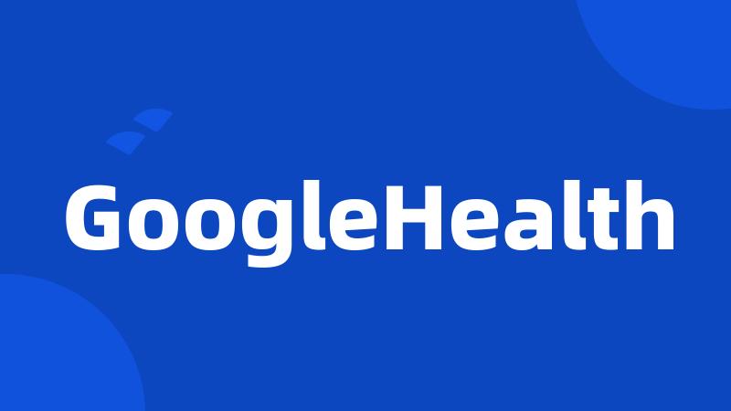 GoogleHealth
