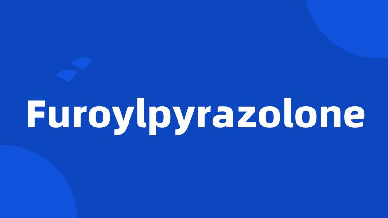 Furoylpyrazolone