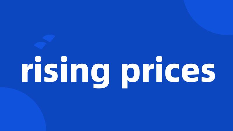 rising prices