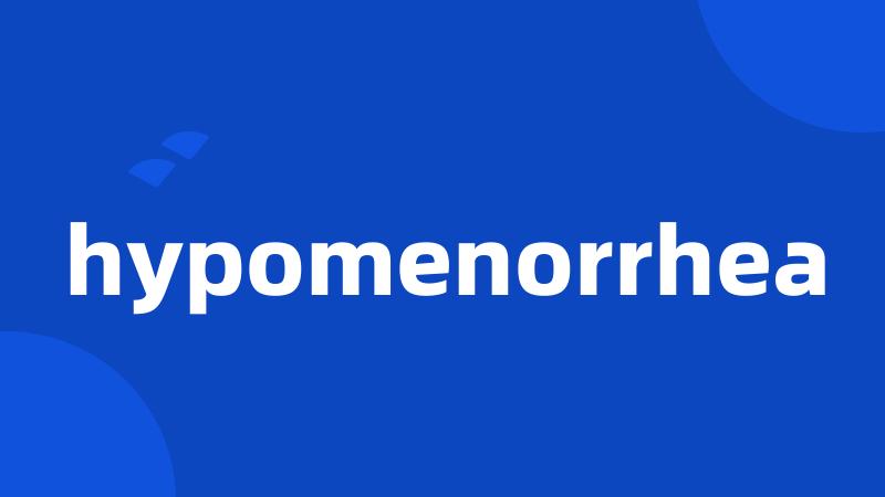 hypomenorrhea