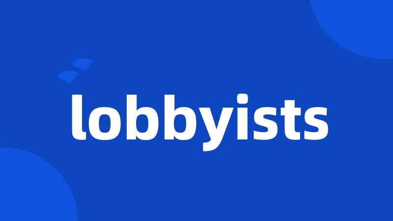 lobbyists