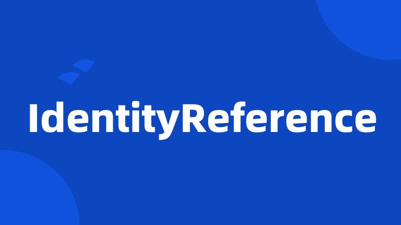 IdentityReference