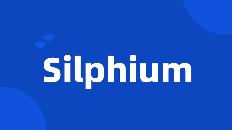 Silphium