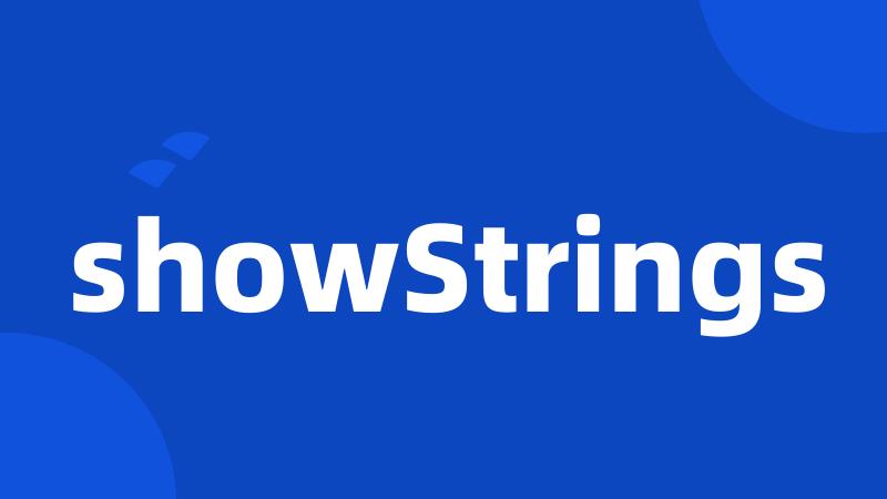 showStrings