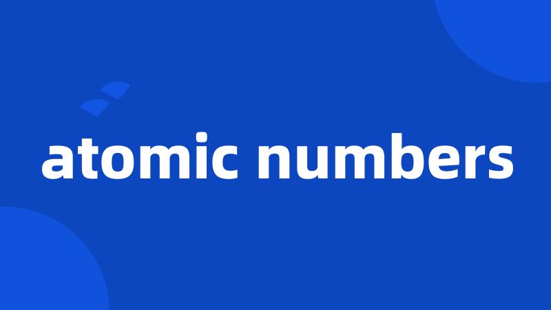 atomic numbers