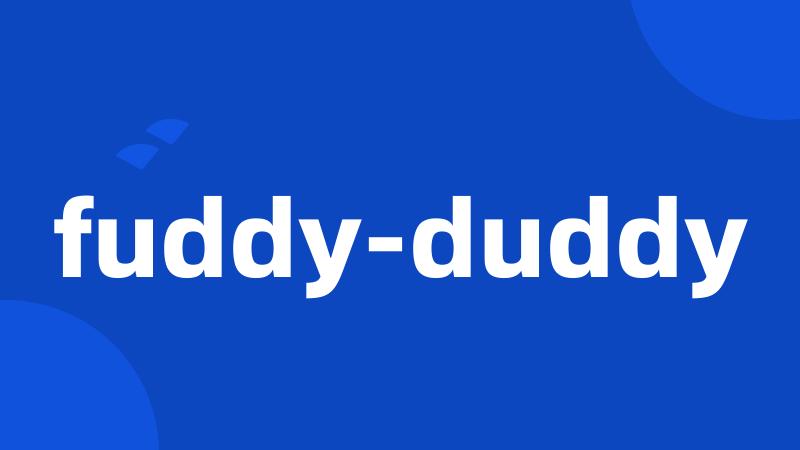 fuddy-duddy