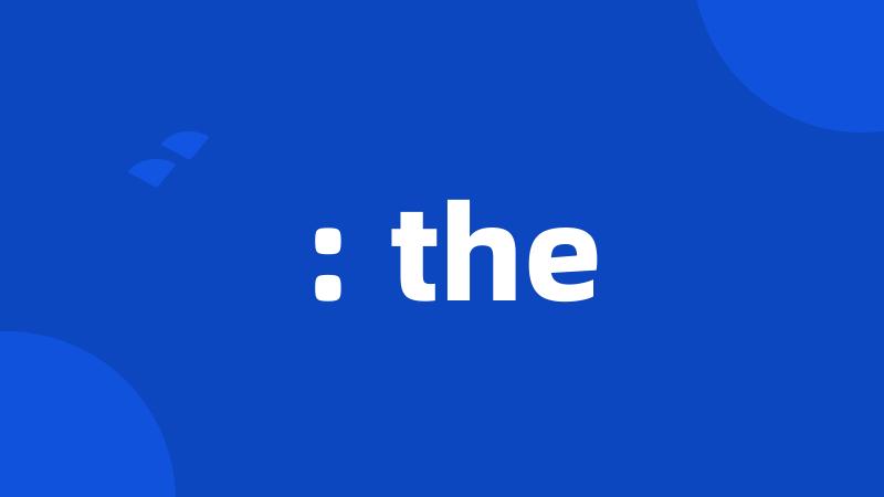 : the