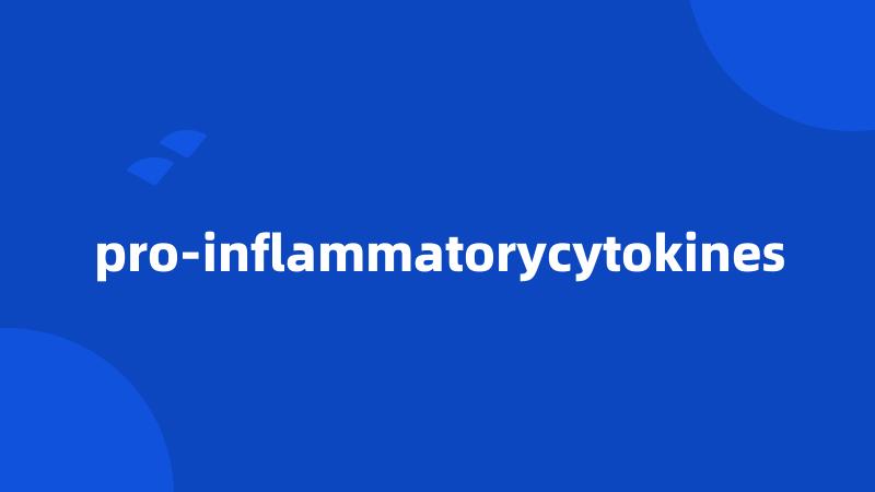 pro-inflammatorycytokines