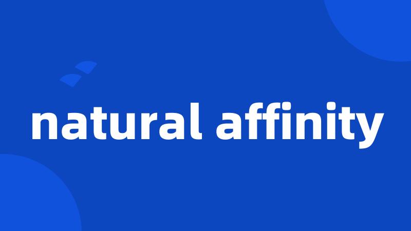 natural affinity