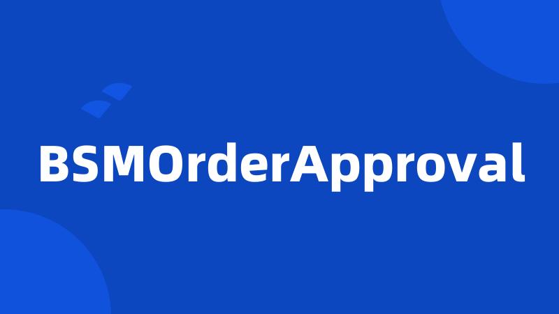 BSMOrderApproval