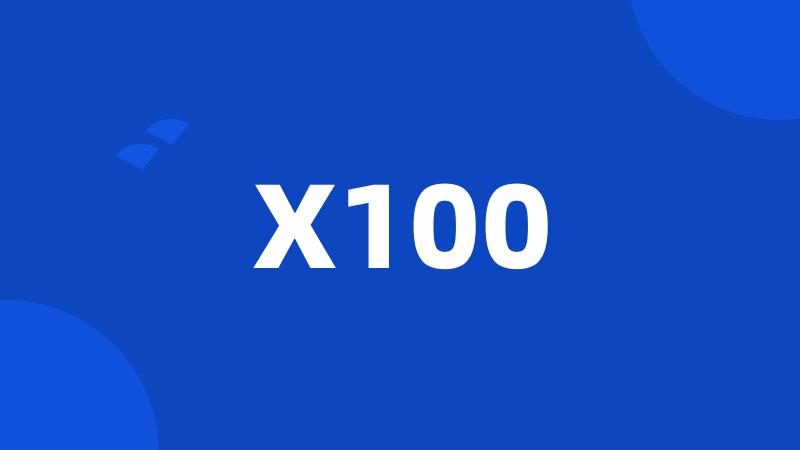 X100