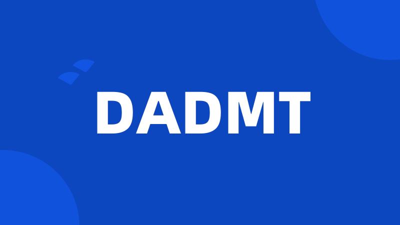 DADMT