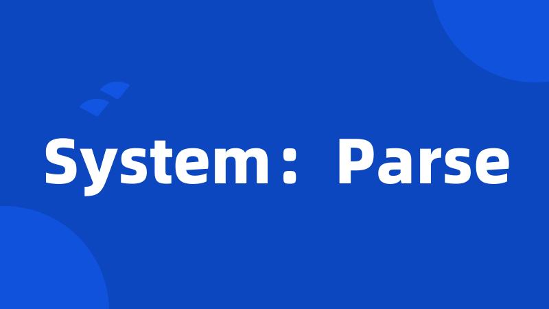System：Parse
