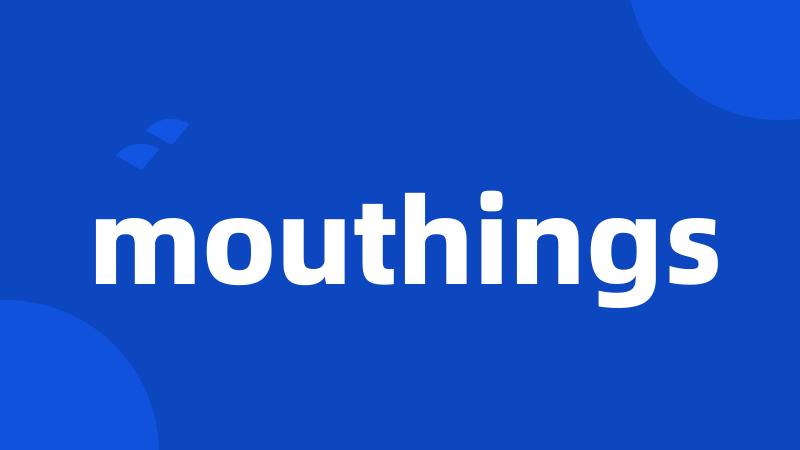 mouthings
