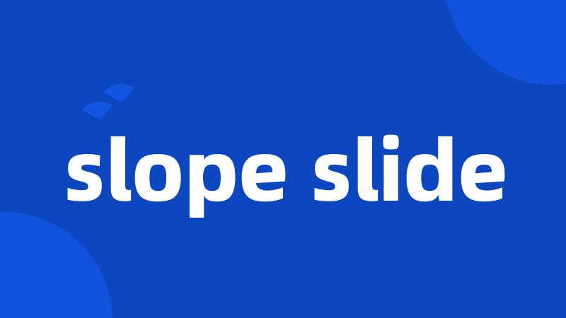 slope slide