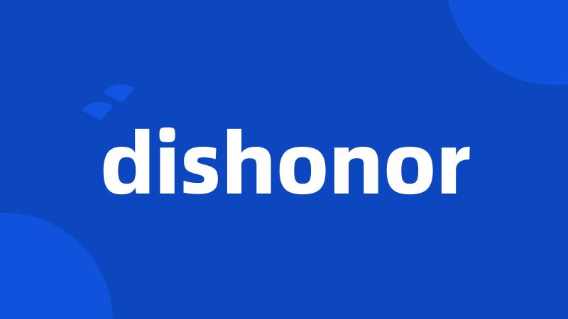 dishonor