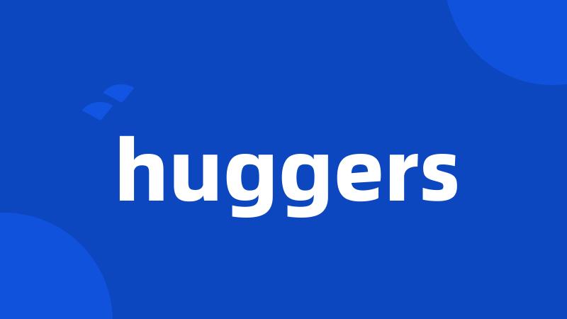 huggers