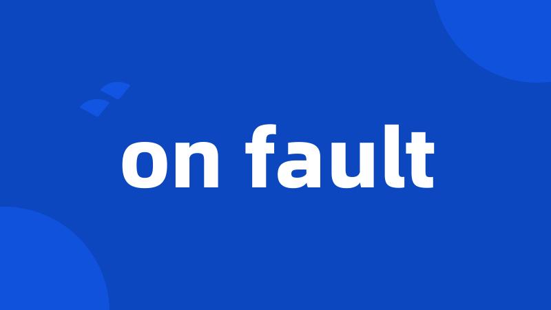 on fault