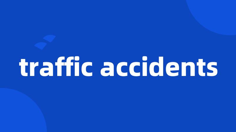 traffic accidents