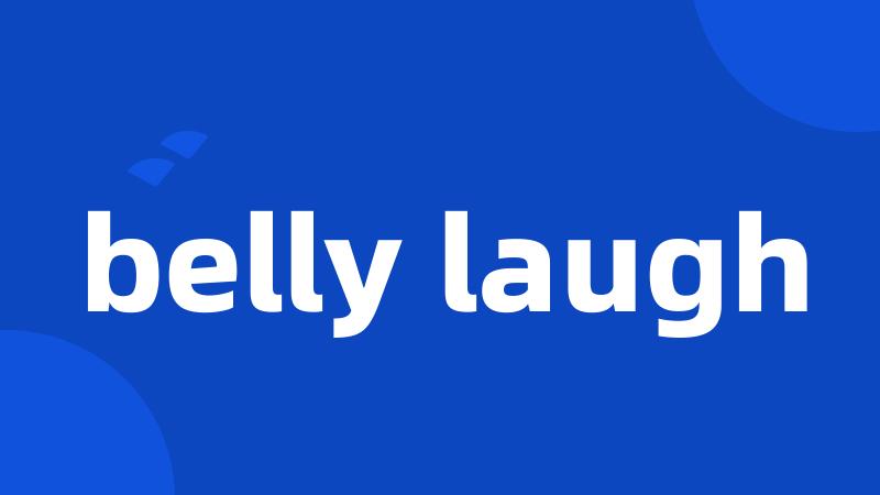 belly laugh