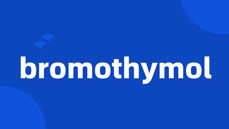 bromothymol