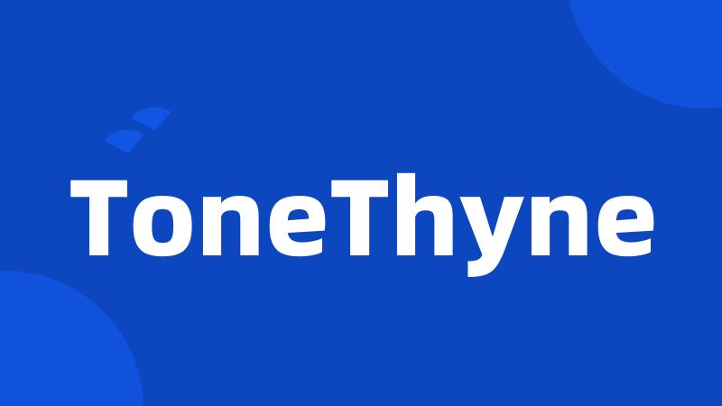 ToneThyne